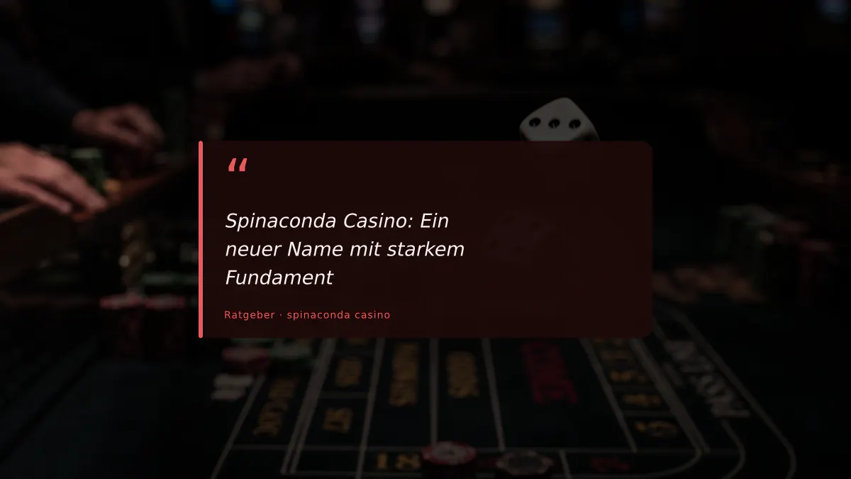 Spinaconda Casino: Ein neuer Name mit starkem Fundament