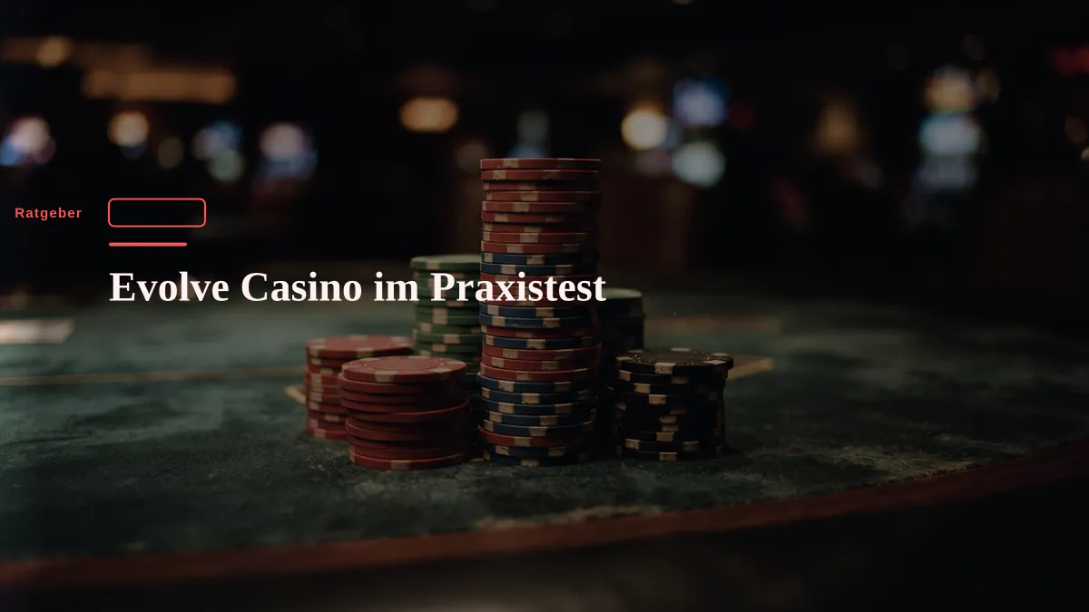 Evolve Casino im Praxistest