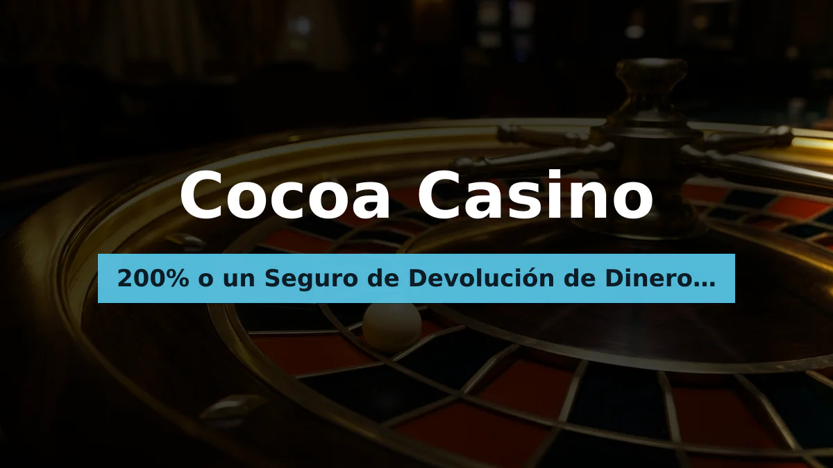 Cocoa Casino - bono de bienvenida 200% o un Seguro de Devoluci&oacute;n de Dinero del 1, pagos: Visa, Mastercard, Skrill, Neteller, Bitcoin