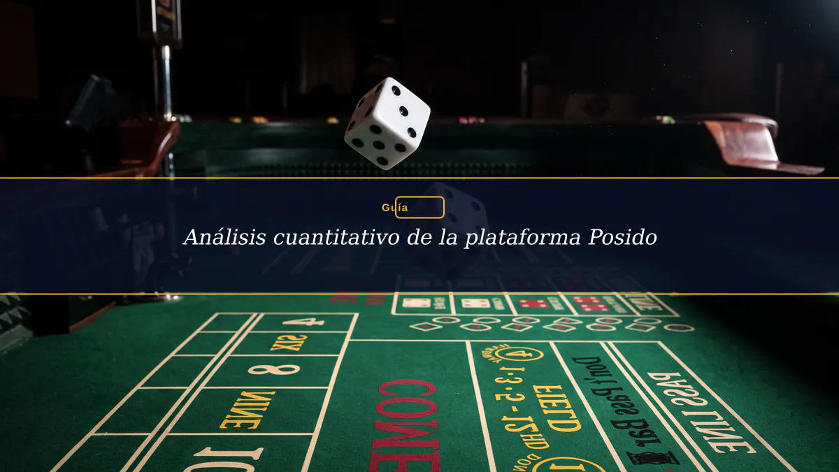 Análisis cuantitativo de la plataforma Posido