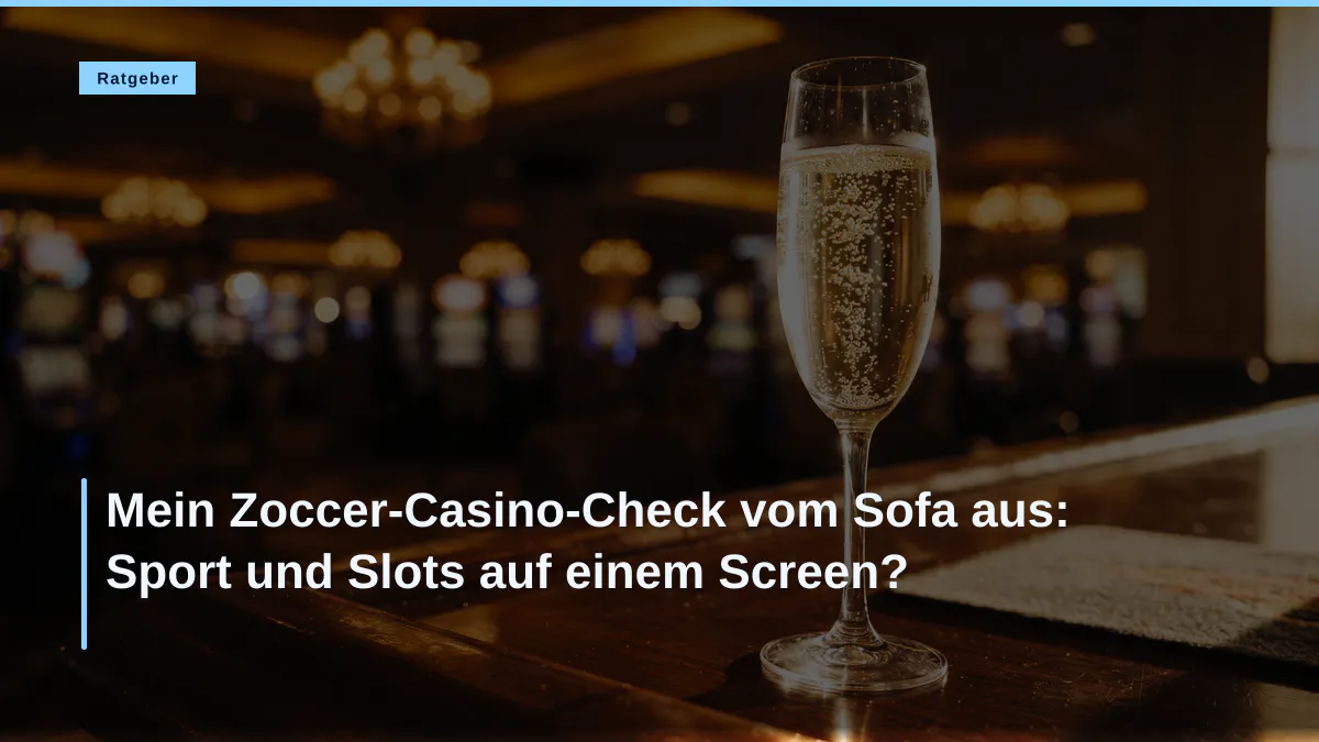 Mein Zoccer-Casino-Check vom Sofa aus: Sport und Slots auf einem Screen?