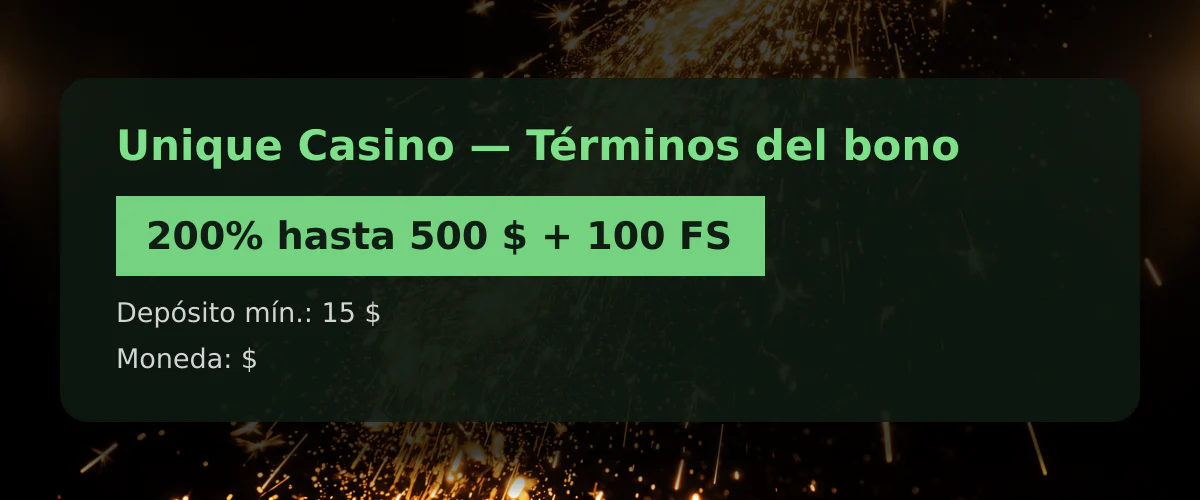 Unique Casino - T&eacute;rminos del bono: 200% hasta 500 $ + 100 FS