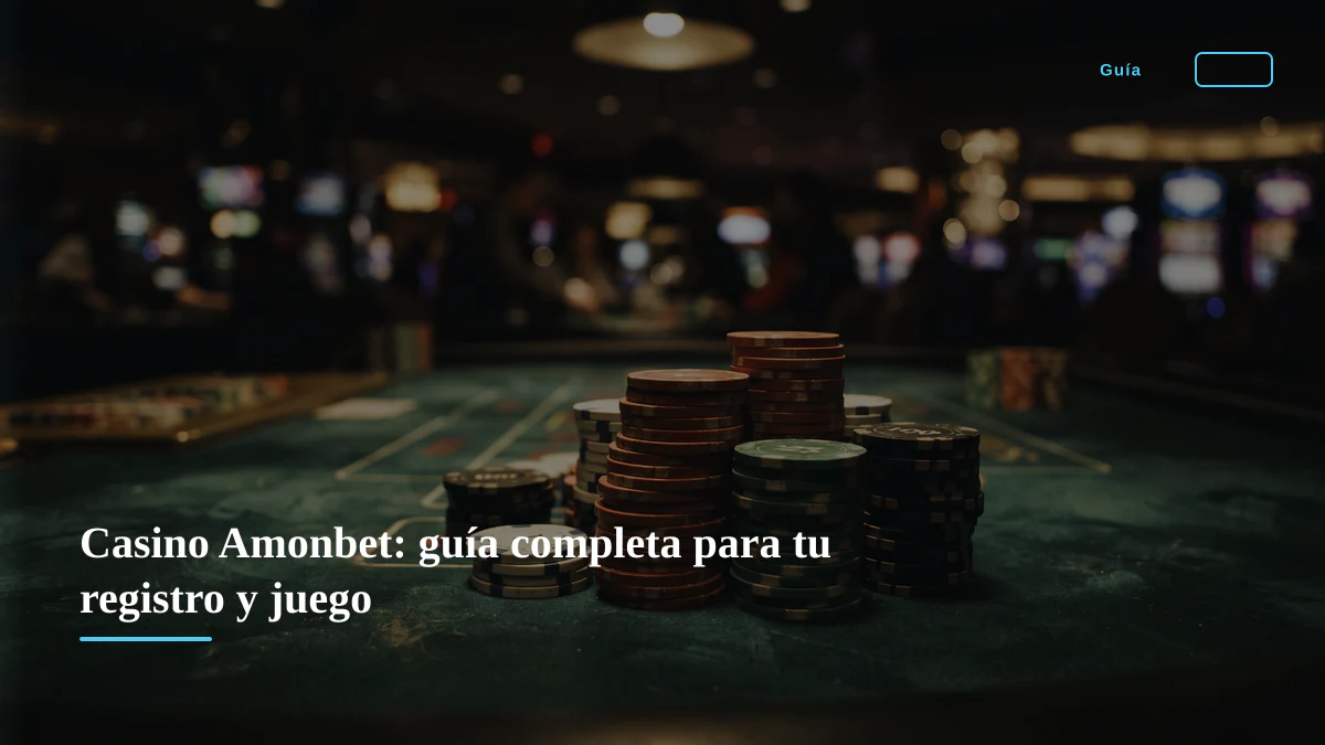 Casino Amonbet: guía completa para tu registro y juego
