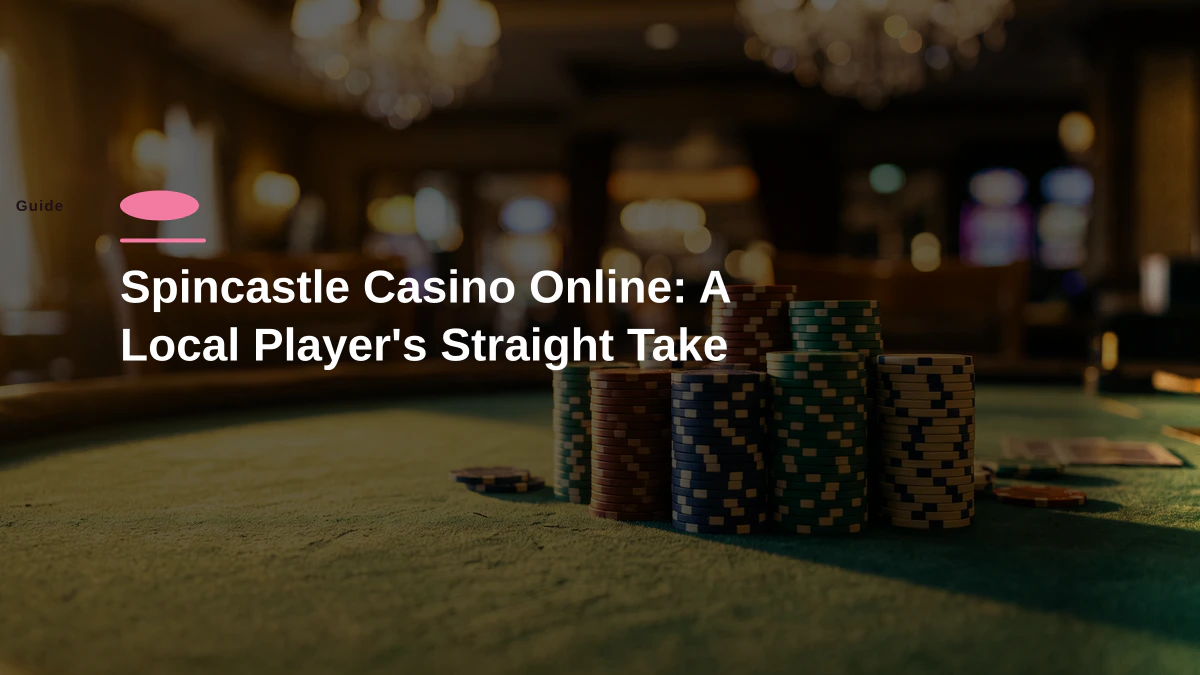 Spincastle Casino Online: A Local Player's Straight Take