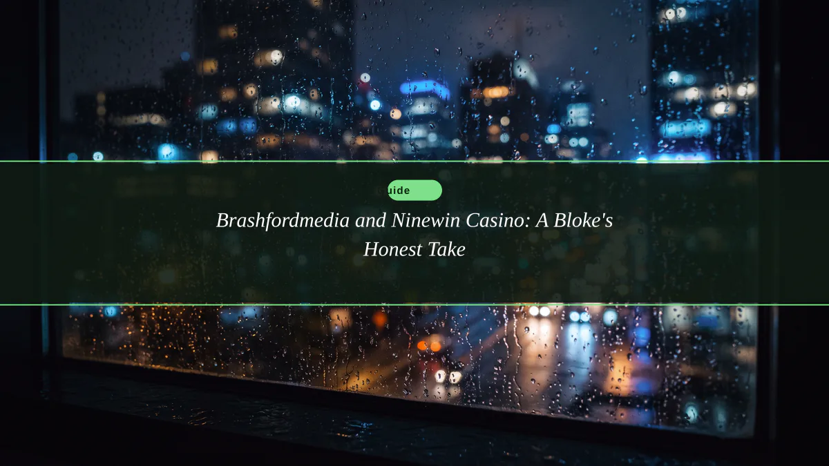 Brashfordmedia and Ninewin Casino: A Bloke's Honest Take