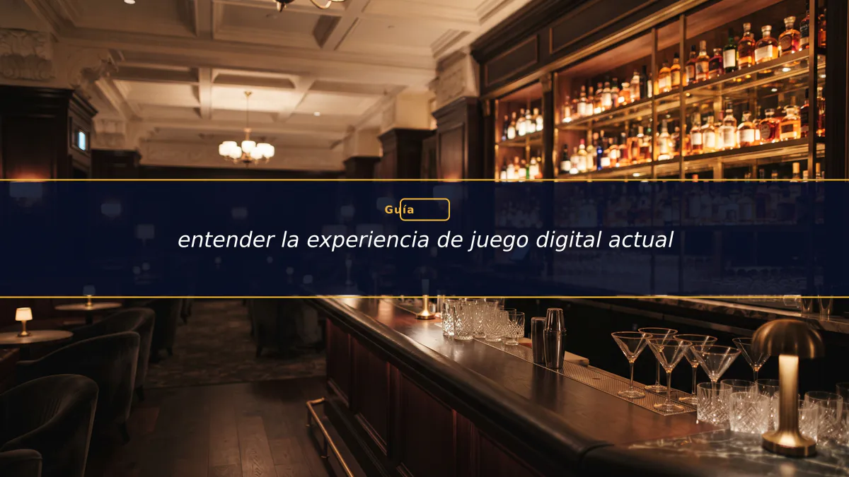 entender la experiencia de juego digital actual