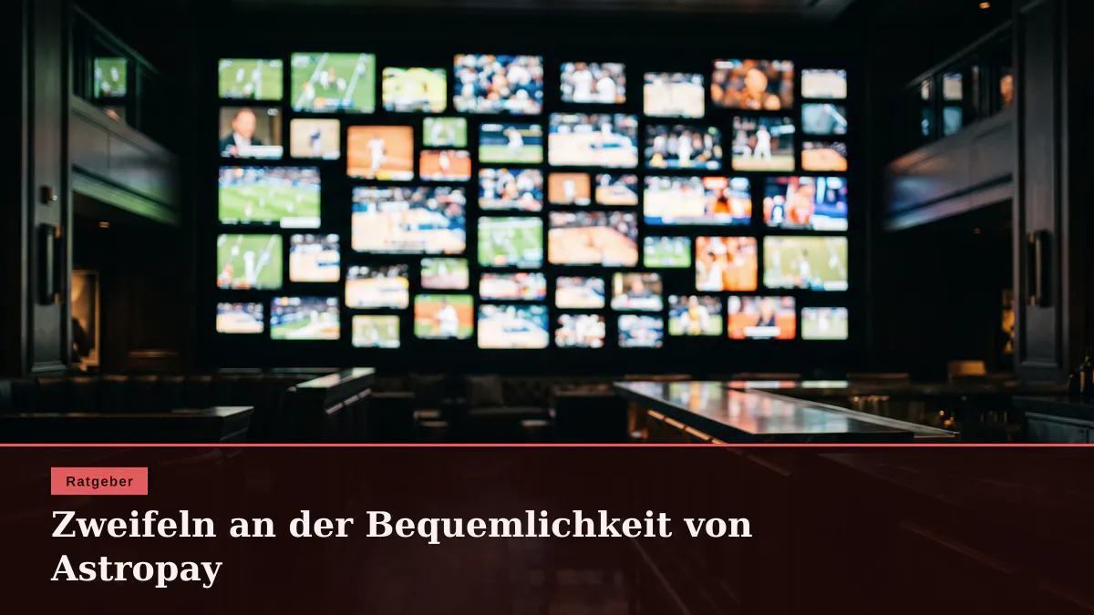Zweifeln an der Bequemlichkeit von Astropay