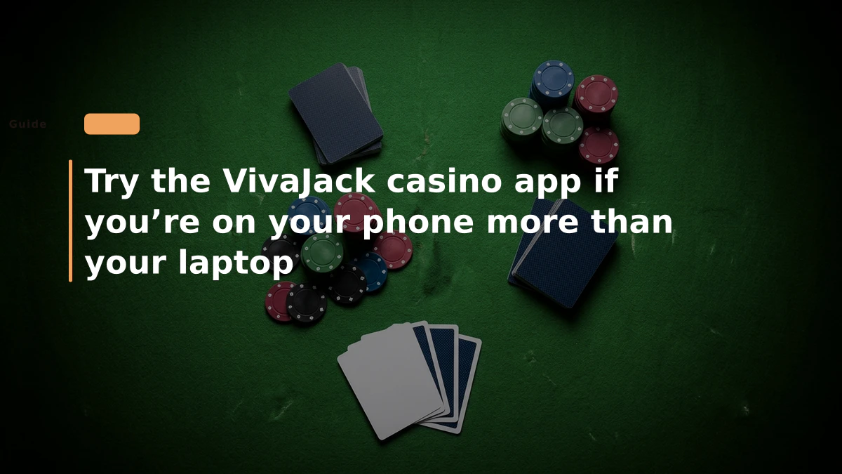 Try the VivaJack casino app if you’re on your phone more than your laptop