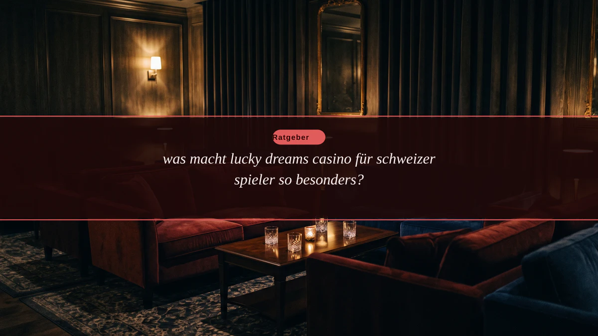 was macht lucky dreams casino für schweizer spieler so besonders?