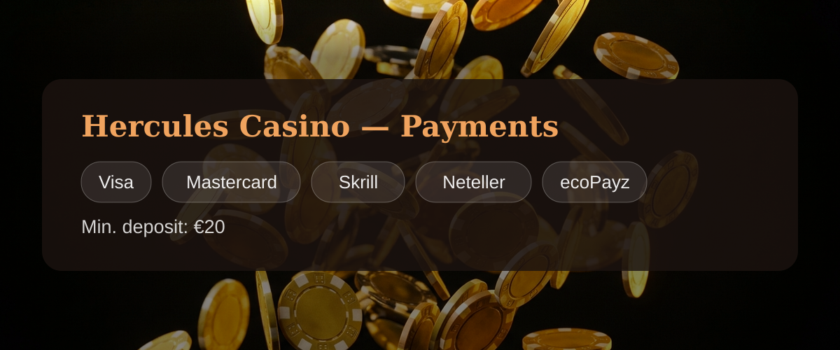Hercules Casino — Payments: Visa, Mastercard, Skrill, Neteller, ecoPayz