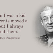 Rodney Dangerfield 1 liner