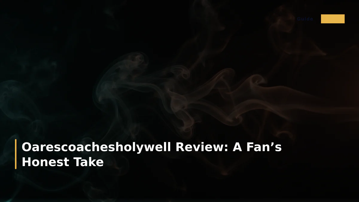 Oarescoachesholywell Review: A Fan’s Honest Take