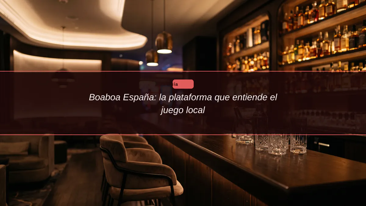 Boaboa España: la plataforma que entiende el juego local