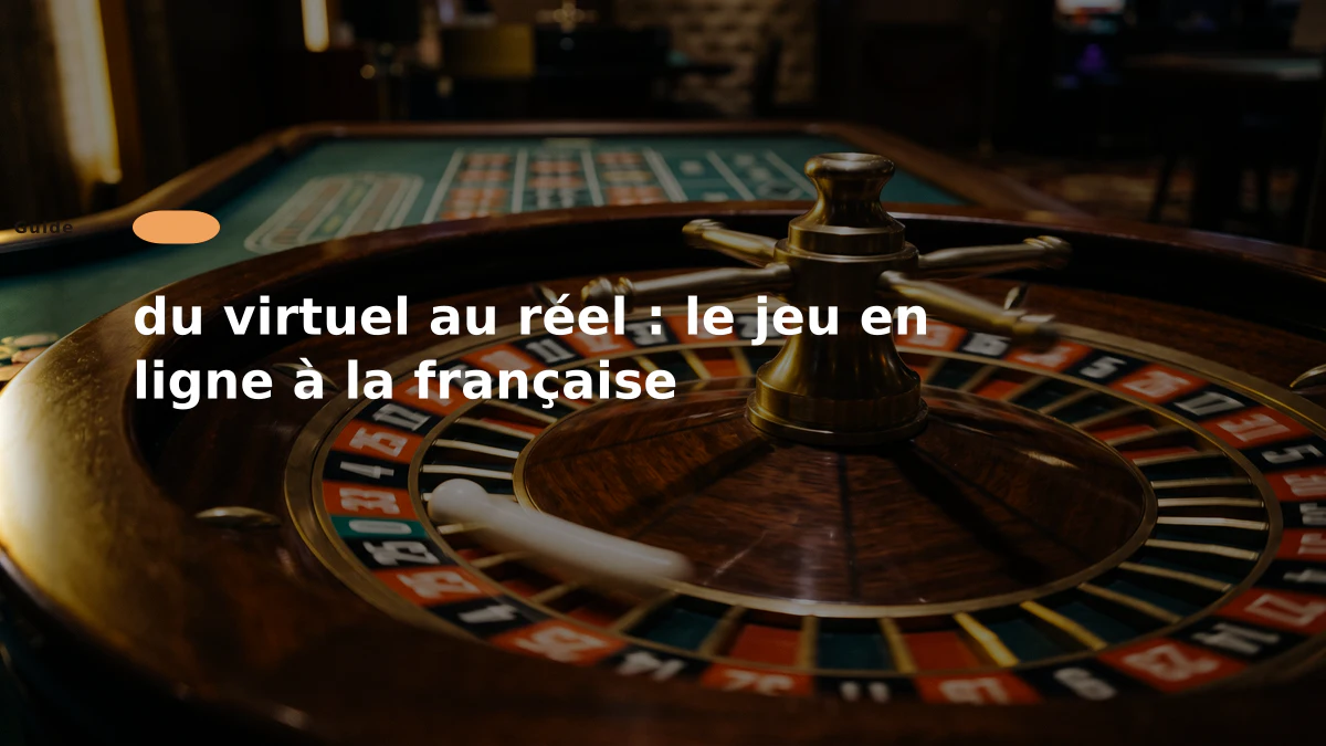 du virtuel au réel : le jeu en ligne à la française