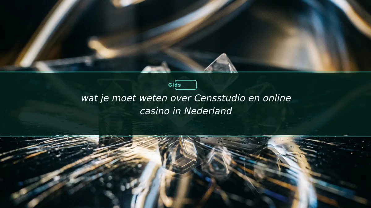 wat je moet weten over Censstudio en online casino in Nederland