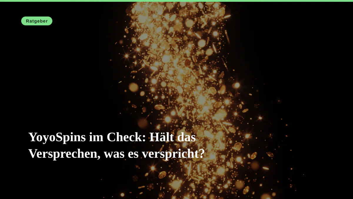 YoyoSpins im Check: Hält das Versprechen, was es verspricht?