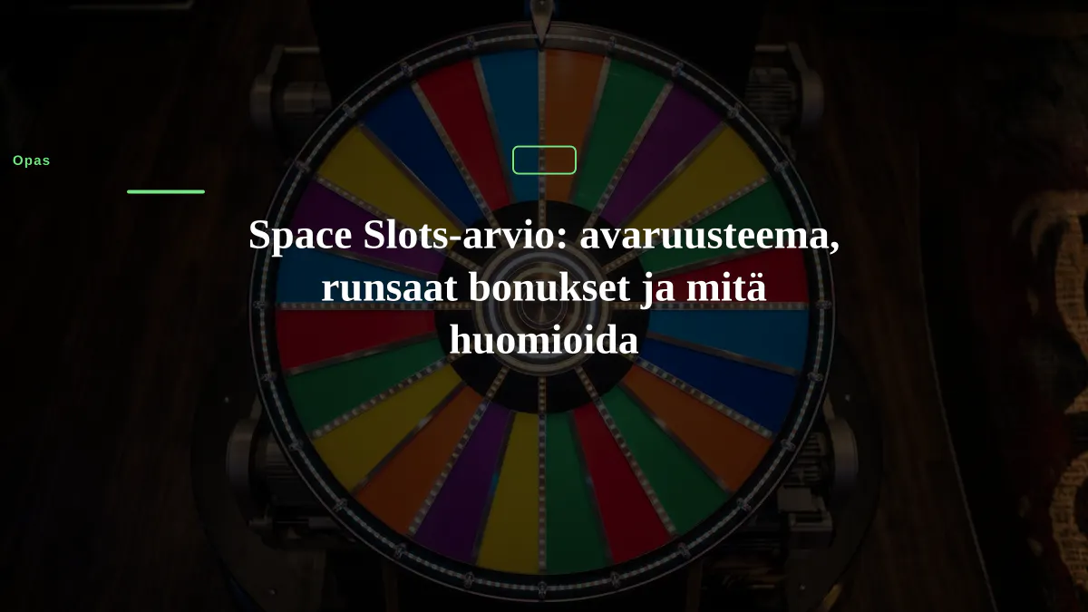 Space Slots-arvio: avaruusteema, runsaat bonukset ja mitä huomioida