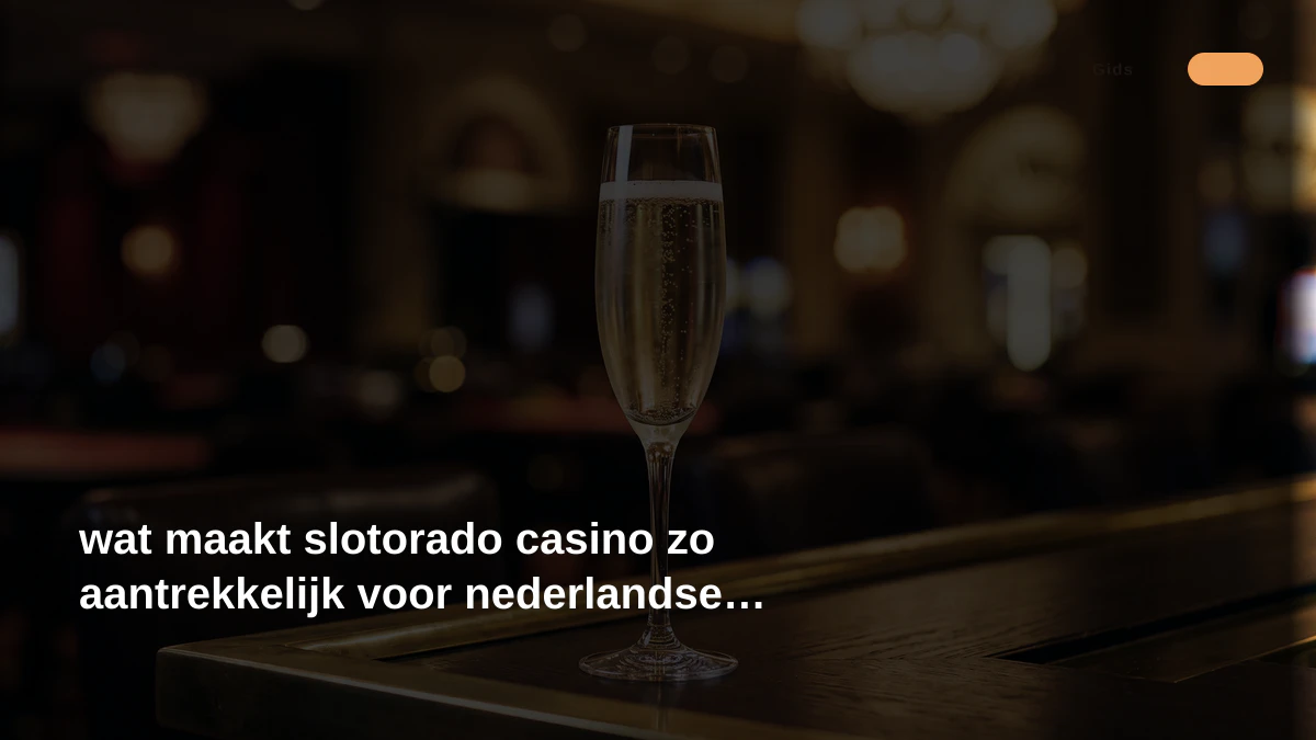 wat maakt slotorado casino zo aantrekkelijk voor nederlandse spelers?