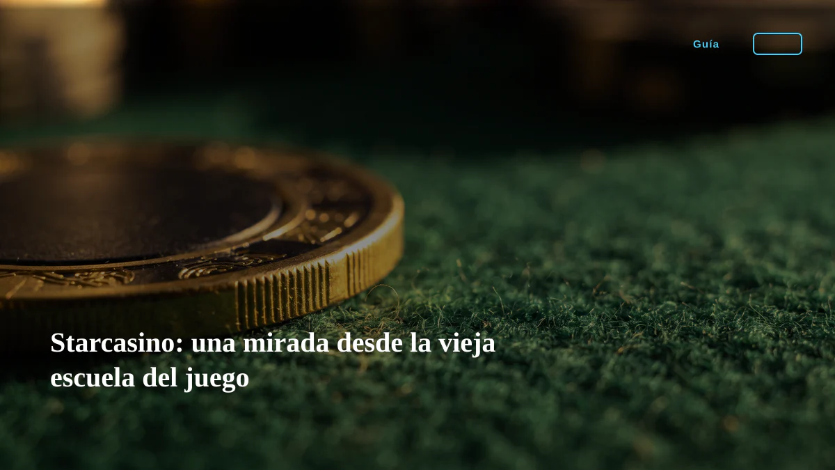 Starcasino: una mirada desde la vieja escuela del juego