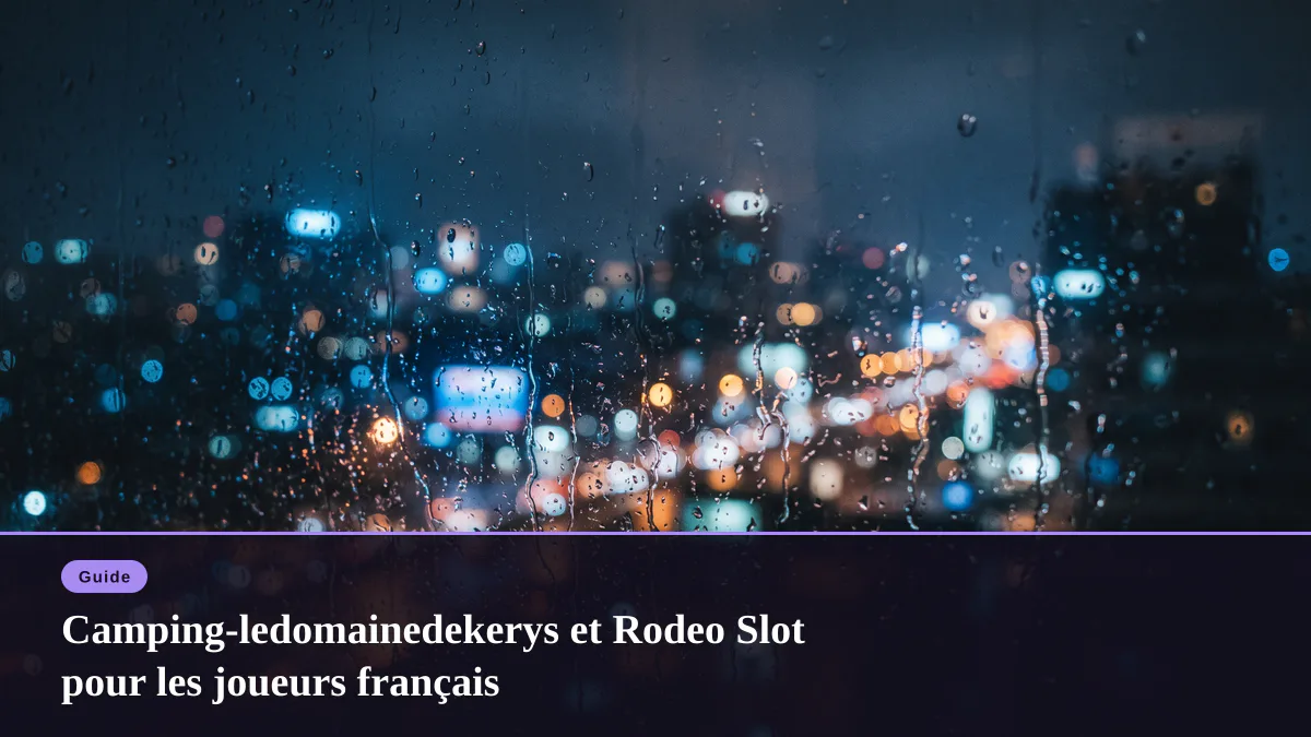 Camping-ledomainedekerys et Rodeo Slot pour les joueurs français