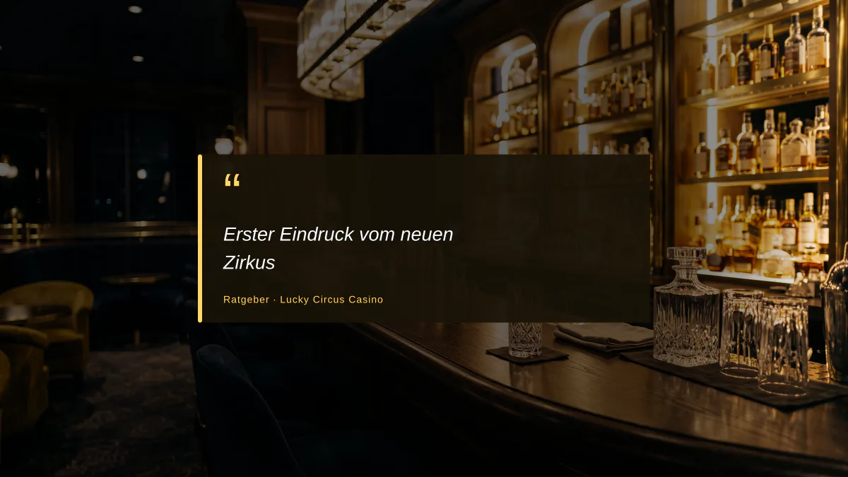 Erster Eindruck vom neuen Zirkus
