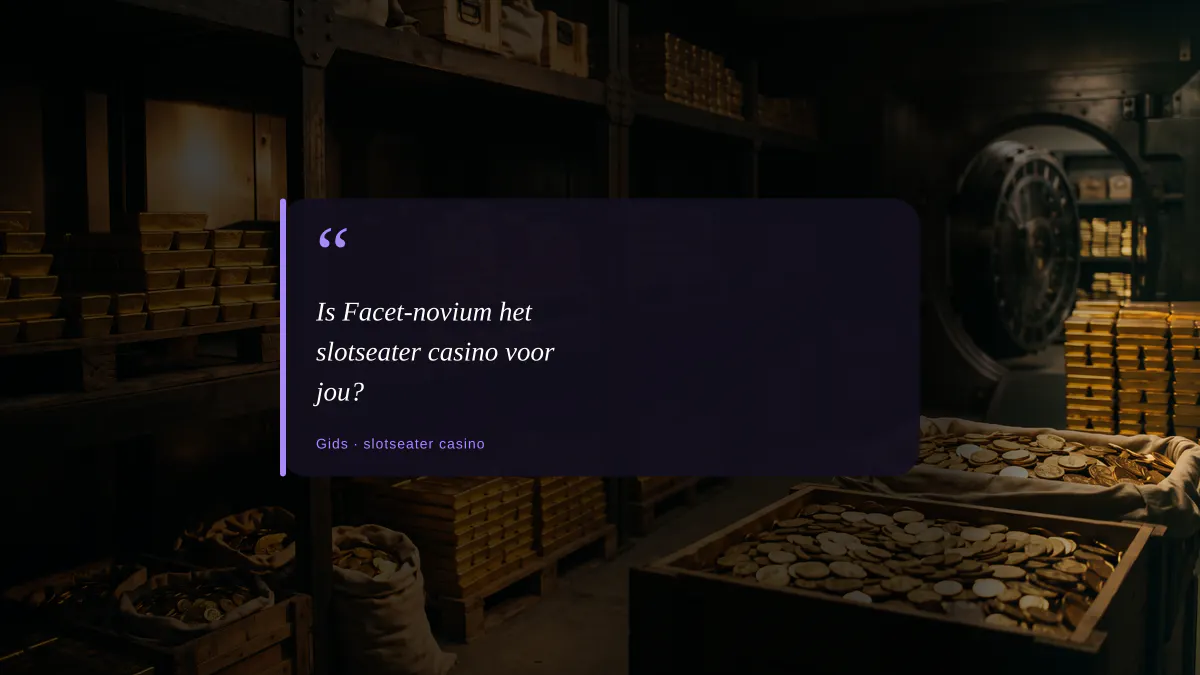 Is Facet-novium het slotseater casino voor jou?