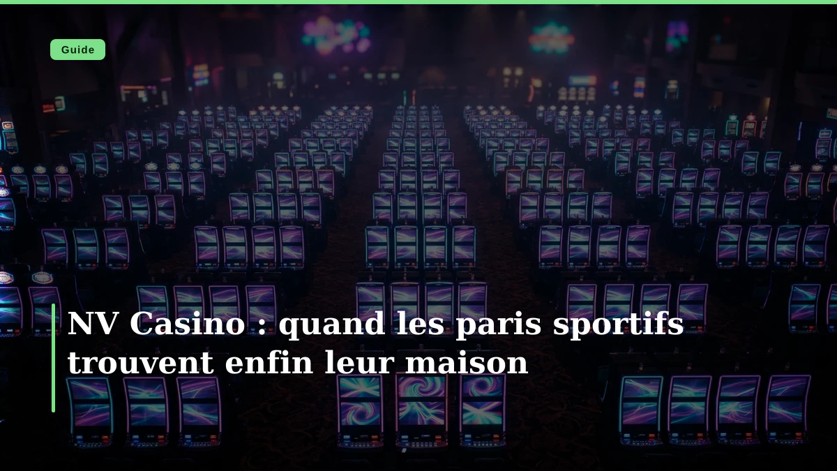 NV Casino : quand les paris sportifs trouvent enfin leur maison