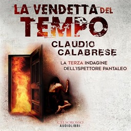 Claudio Calabrese – La vendetta del tempo – La terza indagine dell’ispettore Pantaleo꞉ Le avvincenti indagini dell’ispettore Andrea Pantaleo, Vol. 3 (2024) (mp3 – 128 kbps)