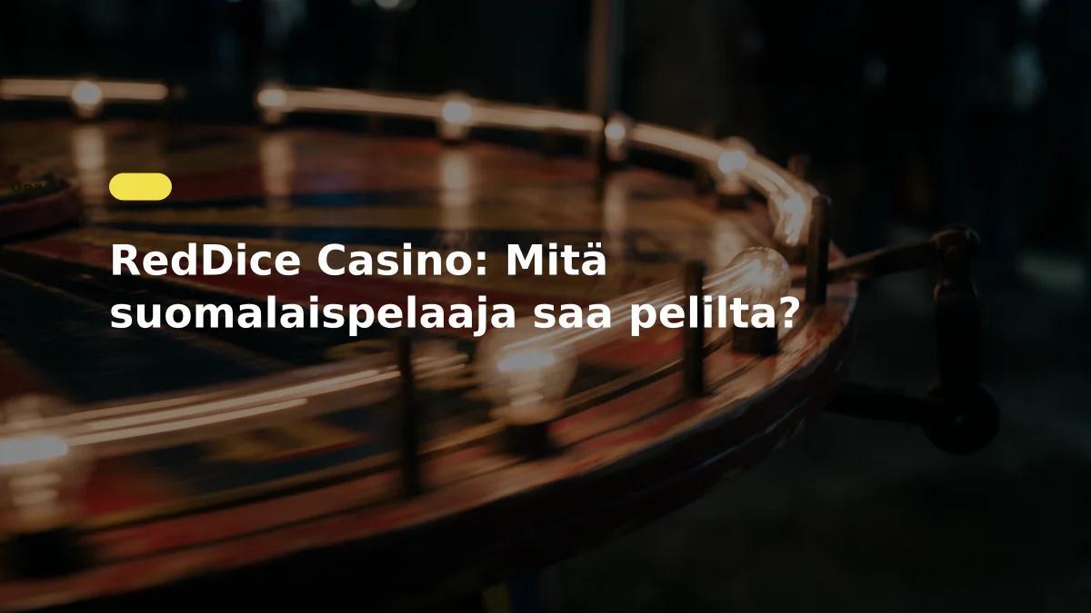 RedDice Casino: Mitä suomalaispelaaja saa pelilta?