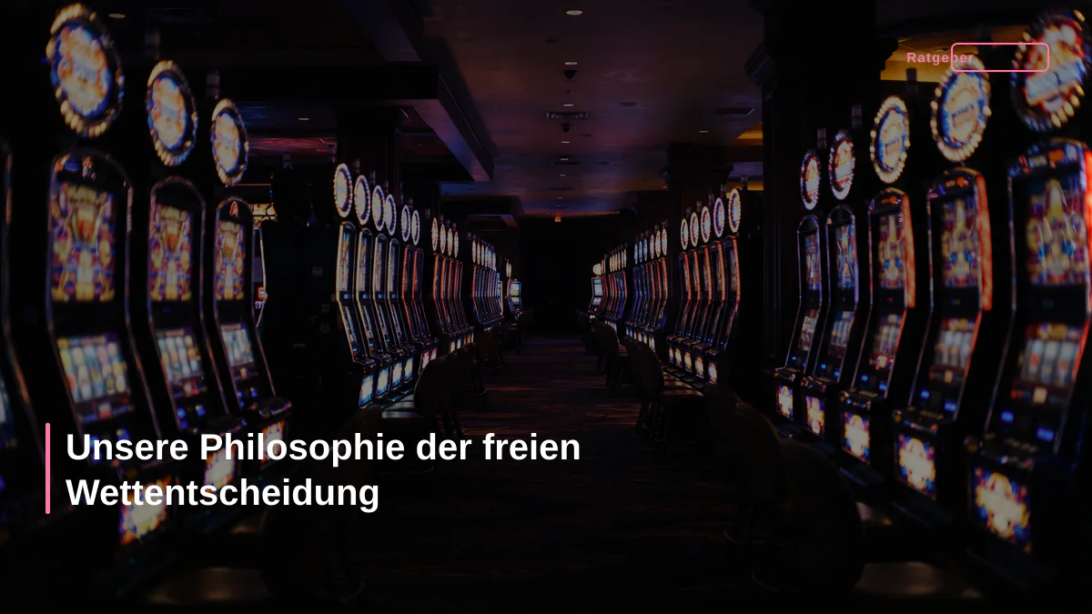 Unsere Philosophie der freien Wettentscheidung