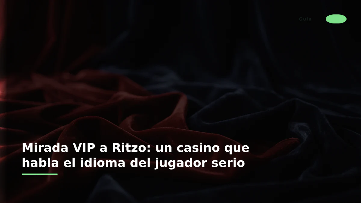 Mirada VIP a Ritzo: un casino que habla el idioma del jugador serio