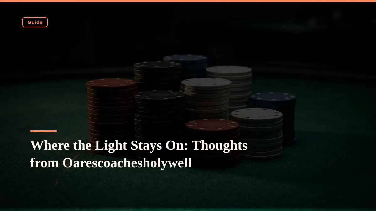 Where the Light Stays On: Thoughts from Oarescoachesholywell