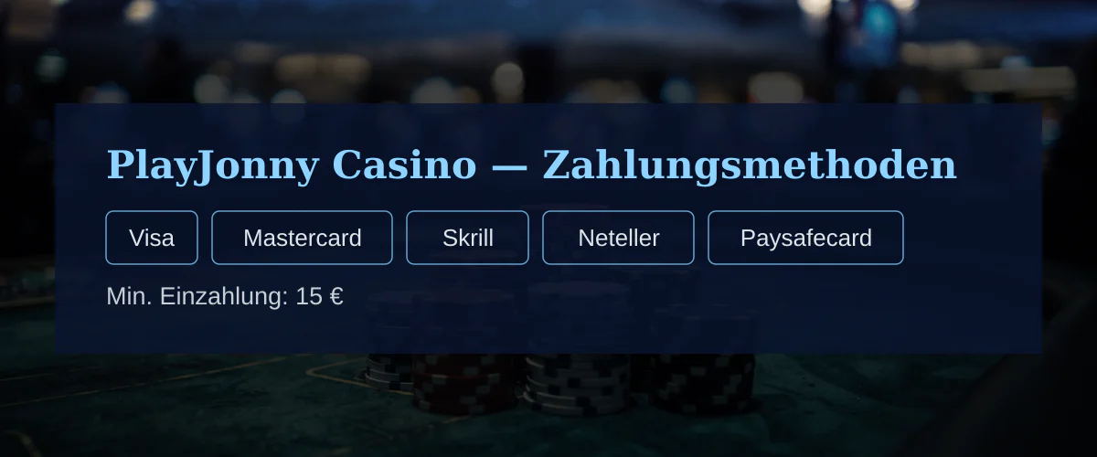 PlayJonny Casino — Zahlungsmethoden: Visa, Mastercard, Skrill, Neteller, Paysafecard