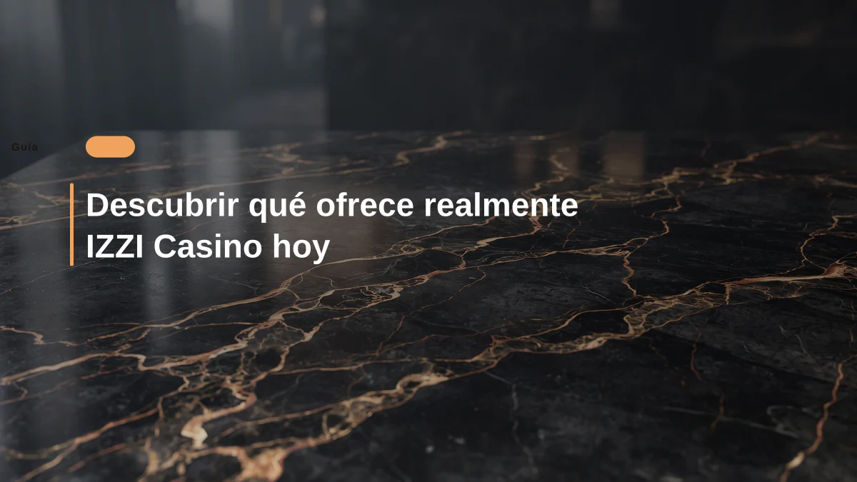 Descubrir qué ofrece realmente IZZI Casino hoy