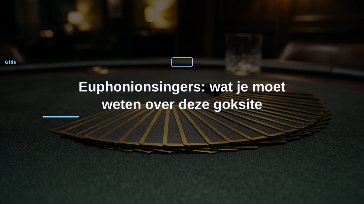 Euphonionsingers: wat je moet weten over deze goksite
