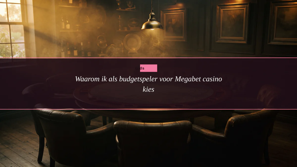 Waarom ik als budgetspeler voor Megabet casino kies