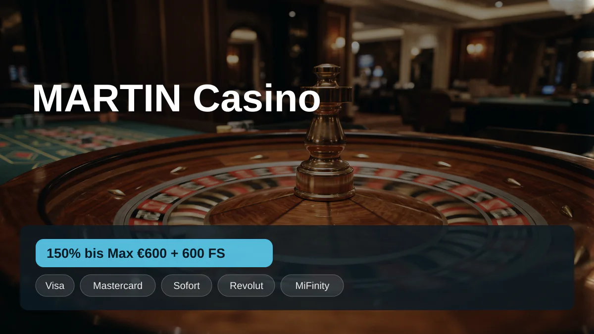 MARTIN Casino — Willkommensbonus 150% bis Max €600 + 600 FS, Zahlungen: Visa, Mastercard, Sofort, Revolut, MiFinity