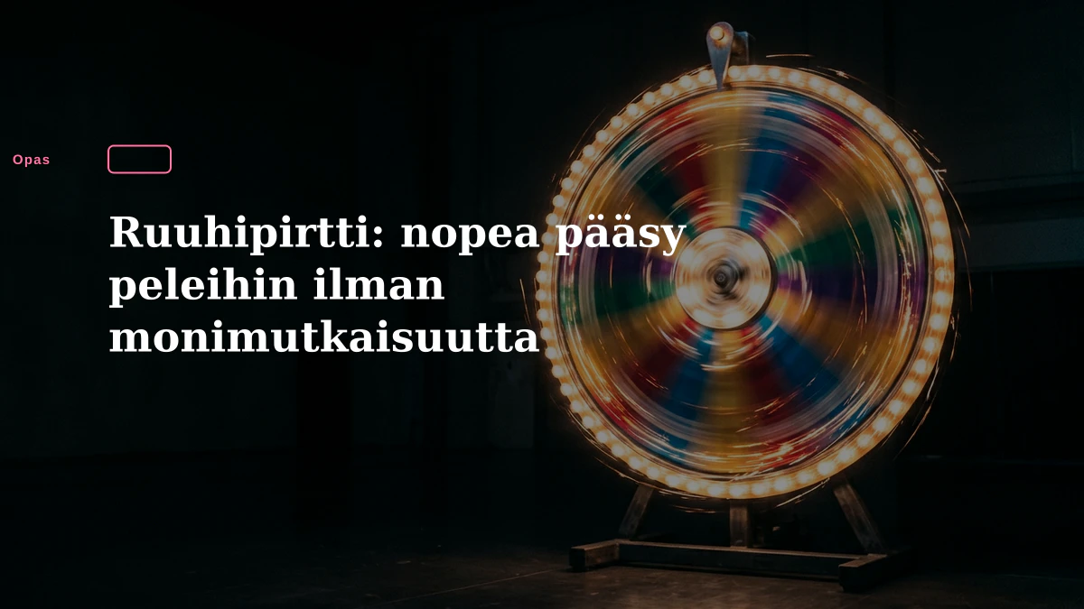 Ruuhipirtti: nopea pääsy peleihin ilman monimutkaisuutta