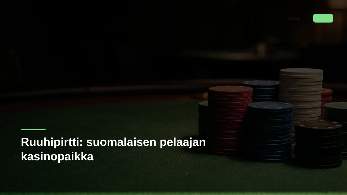 Ruuhipirtti: suomalaisen pelaajan kasinopaikka