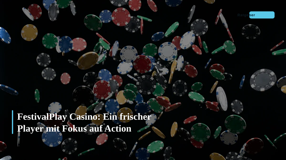 FestivalPlay Casino: Ein frischer Player mit Fokus auf Action
