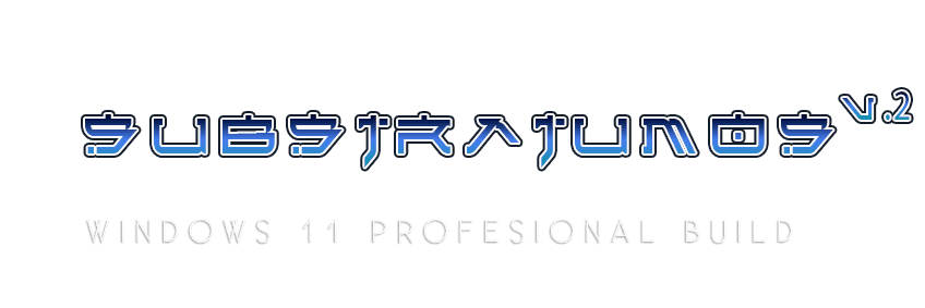 SubstratumOS v.2 - Windows 11 25H2 Pro Lite siêu nhẹ by XPower7125 3