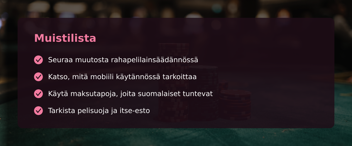 Casino mobiili: mit&auml; suomalainen pelaaja seuraa nyt &mdash; Muistilista
