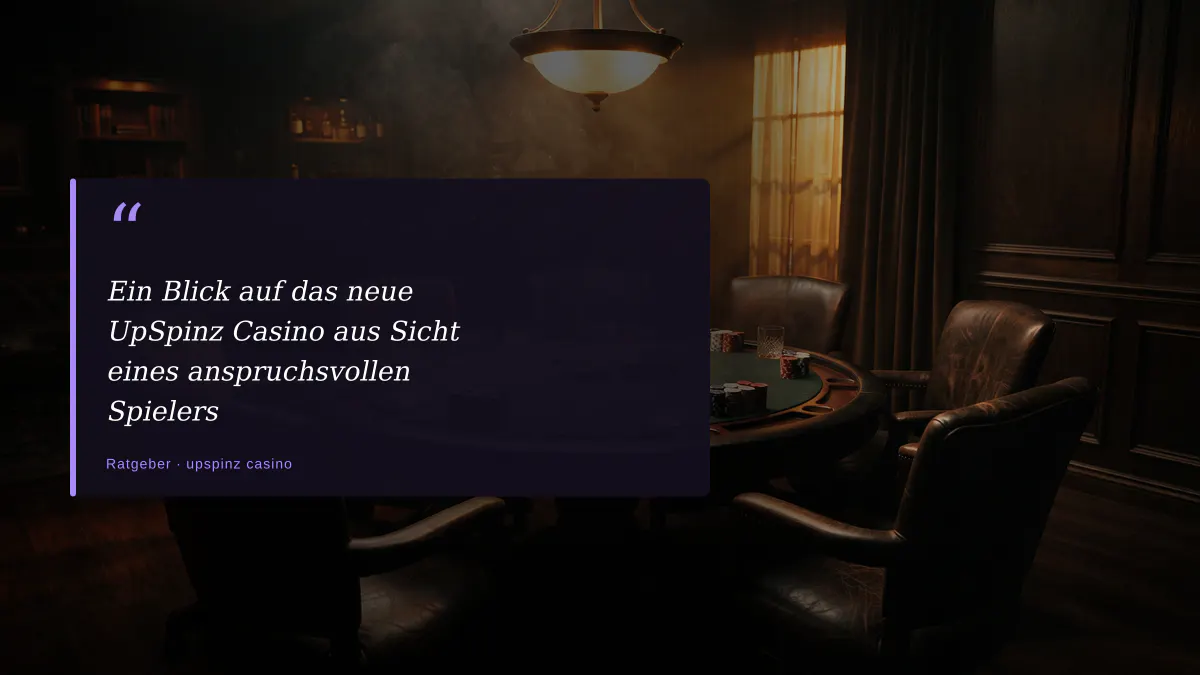 Ein Blick auf das neue UpSpinz Casino aus Sicht eines anspruchsvollen Spielers