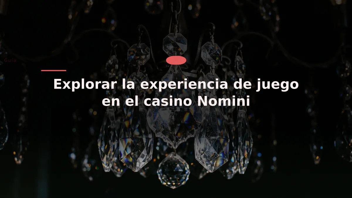 Explorar la experiencia de juego en el casino Nomini