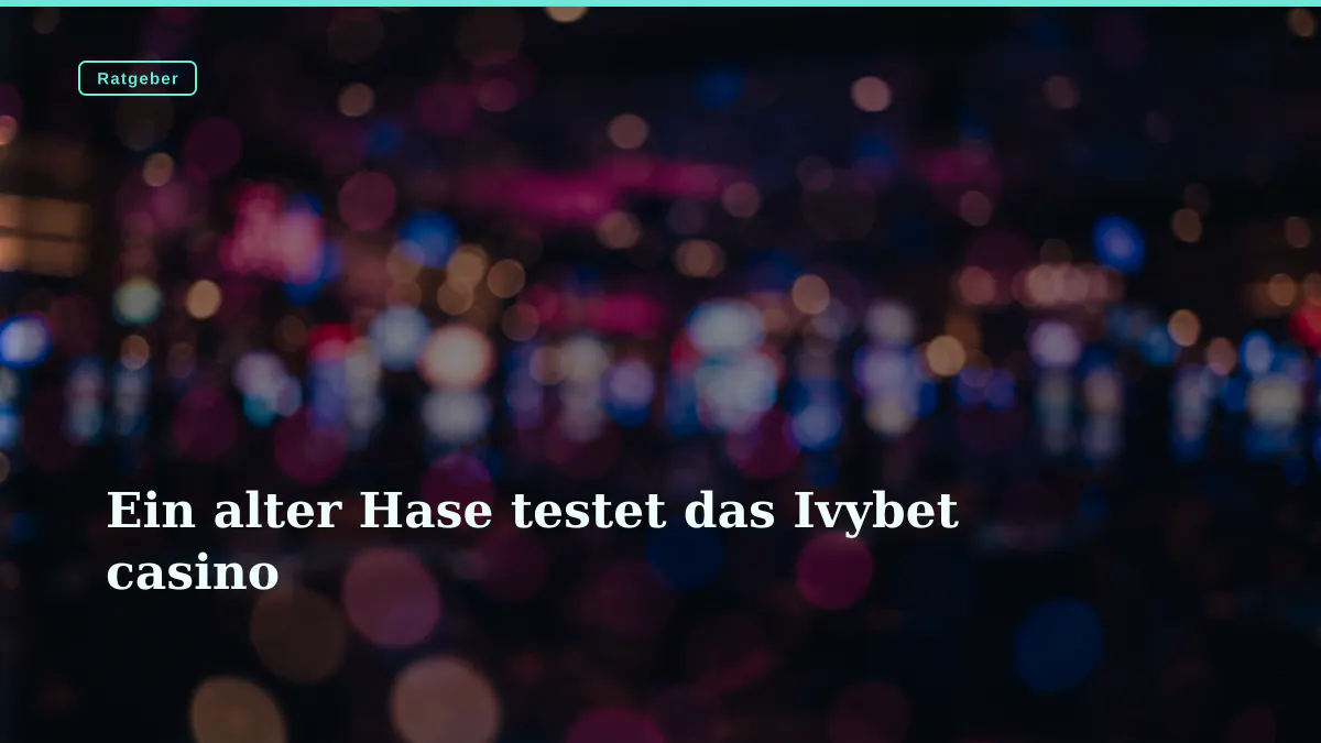 Ein alter Hase testet das Ivybet casino