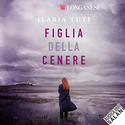 Ilaria Tuti – Figlia della cenere꞉ I romanzi di Teresa Battaglia 4 (2022) (mp3 – 128 kbps)