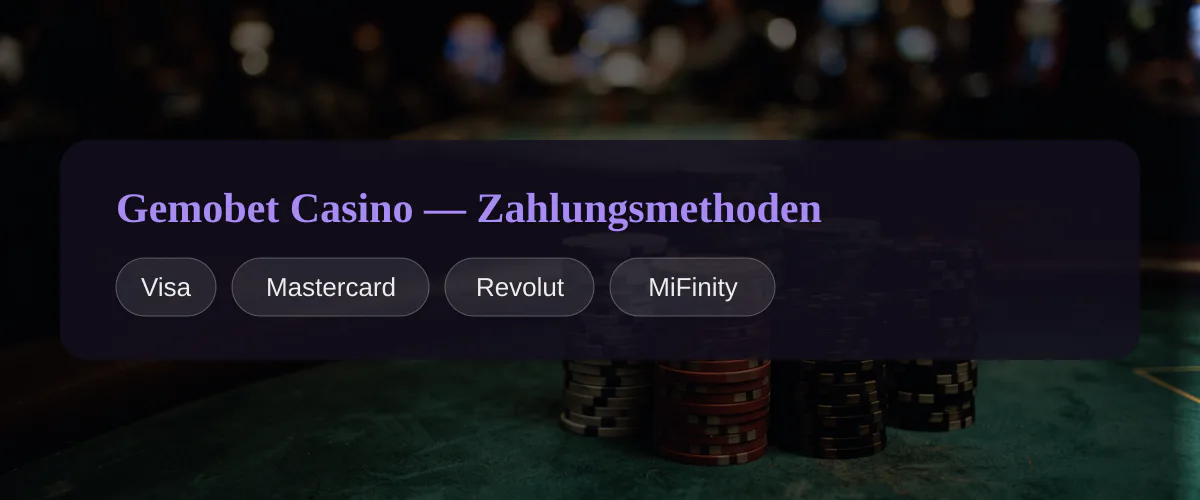 Gemobet Casino — Zahlungsmethoden: Visa, Mastercard, Revolut, MiFinity