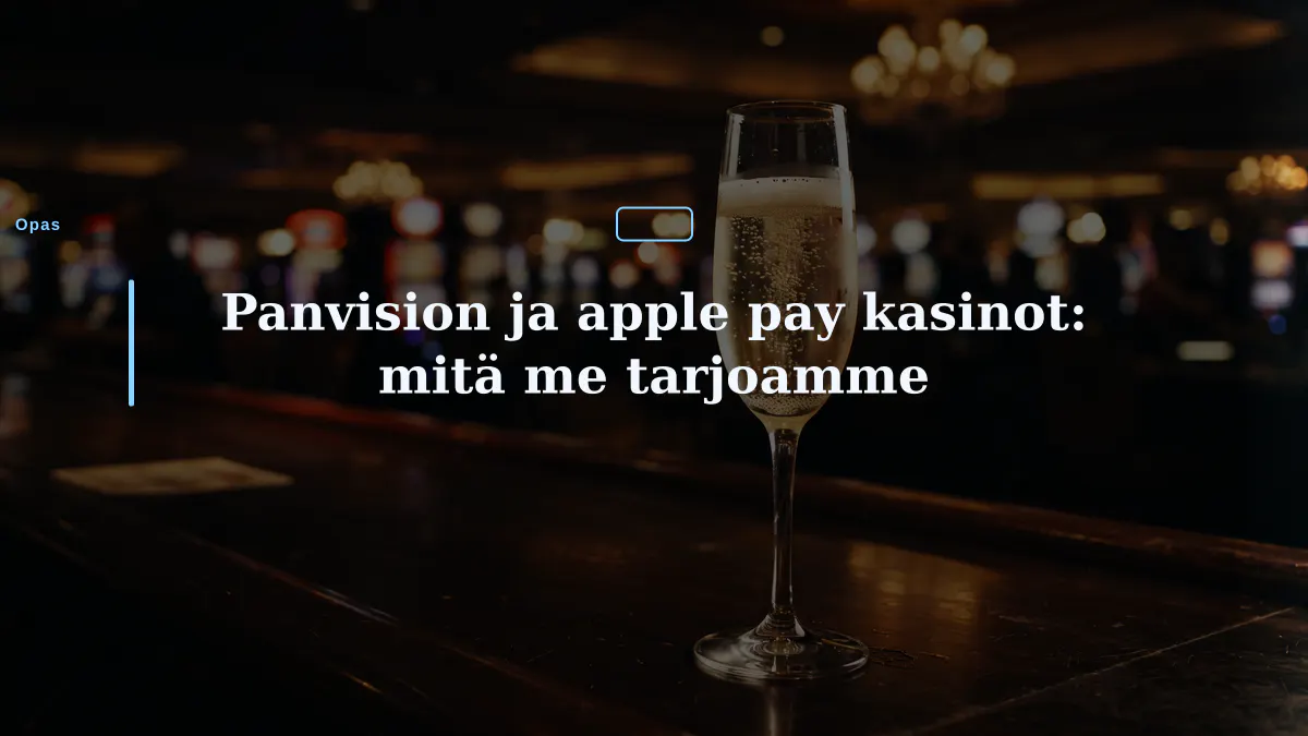 Panvision ja apple pay kasinot: mitä me tarjoamme