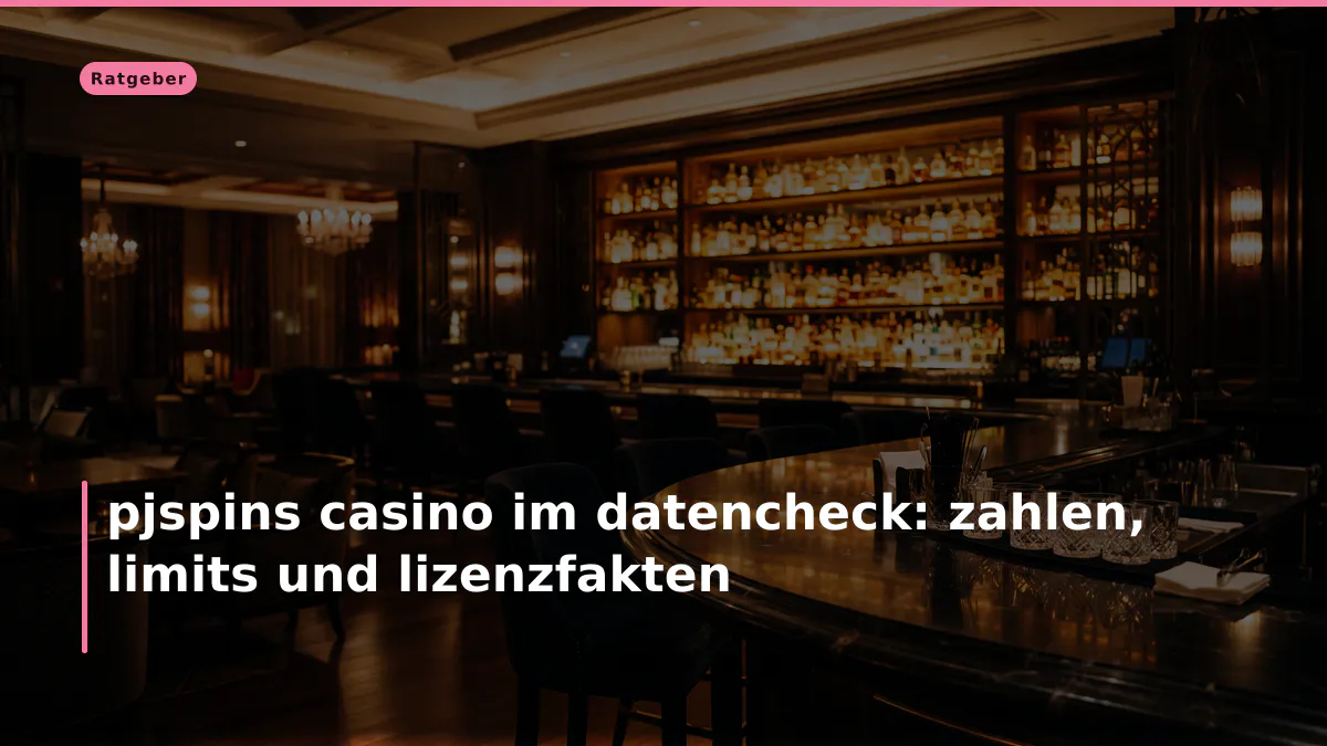 pjspins casino im datencheck: zahlen, limits und lizenzfakten