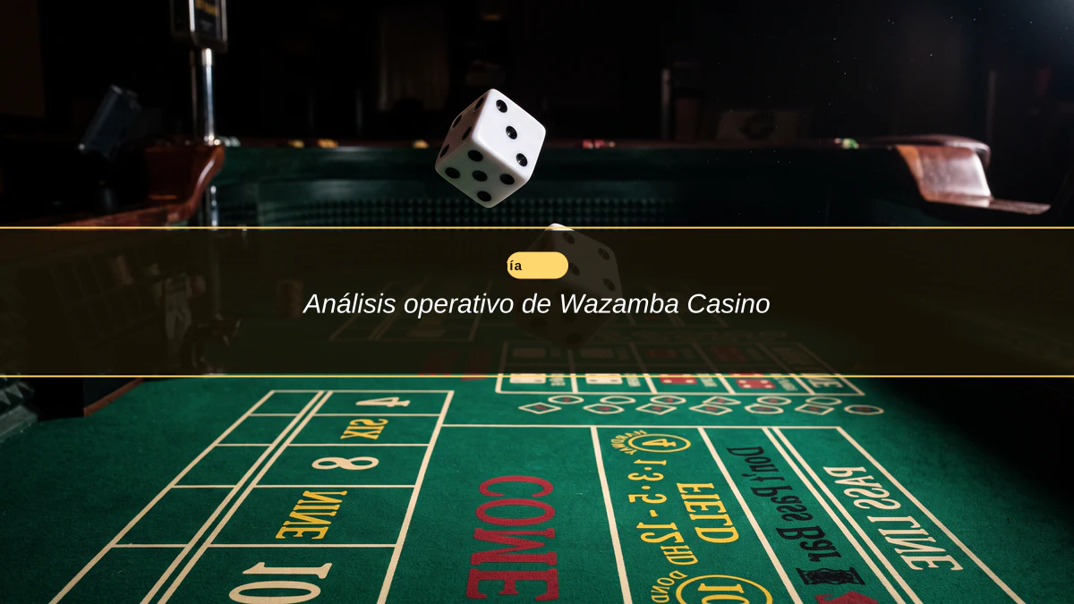 Análisis operativo de Wazamba Casino